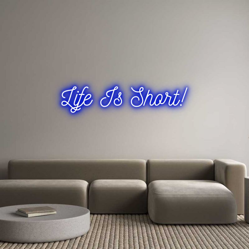 Custom Neon: Life Is Short!