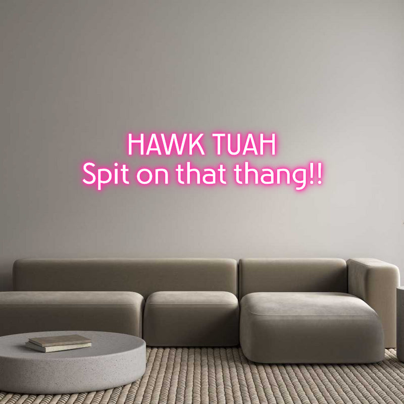 Custom Neon: HAWK TUAH
Sp...