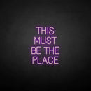 'THIS MUST BE THE PLACE' neon sign - VINTAGE SIGN