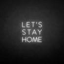 'LET'S STAY HOME' neon sign - VINTAGE SIGN