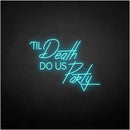 'Til Death Do US Party' neon sign - VINTAGE SIGN