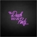 'Til Death Do US Party' neon sign - VINTAGE SIGN