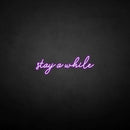 'Stay a while' neon sign - VINTAGE SIGN