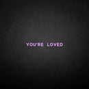 'You're loved' neon sign - VINTAGE SIGN