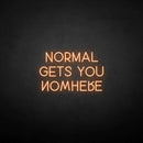 'Normal gets you nowhere' neon sign - VINTAGE SIGN
