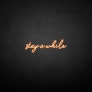 'Stay a while' neon sign - VINTAGE SIGN