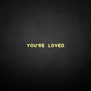 'You're loved' neon sign - VINTAGE SIGN