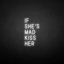 'If she's mad kiss her' neon sign - VINTAGE SIGN