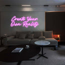 'Create Your Own Reality' neon sign - VINTAGE SIGN