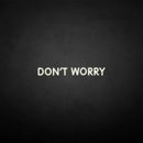 'Don't worry' neon sign - VINTAGE SIGN