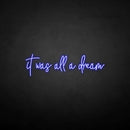 'It was all a dream3' neon sign - VINTAGE SIGN