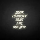 'Your comfort zone will kill you' neon sign - VINTAGE SIGN
