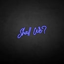 'Shall we?' neon sign - VINTAGE SIGN