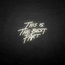 'This is the best part' neon sign - VINTAGE SIGN