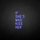 'If she's mad kiss her' neon sign - VINTAGE SIGN