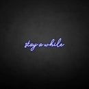 'Stay a while' neon sign - VINTAGE SIGN