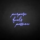 'Purpose fuels passion' neon sign - VINTAGE SIGN