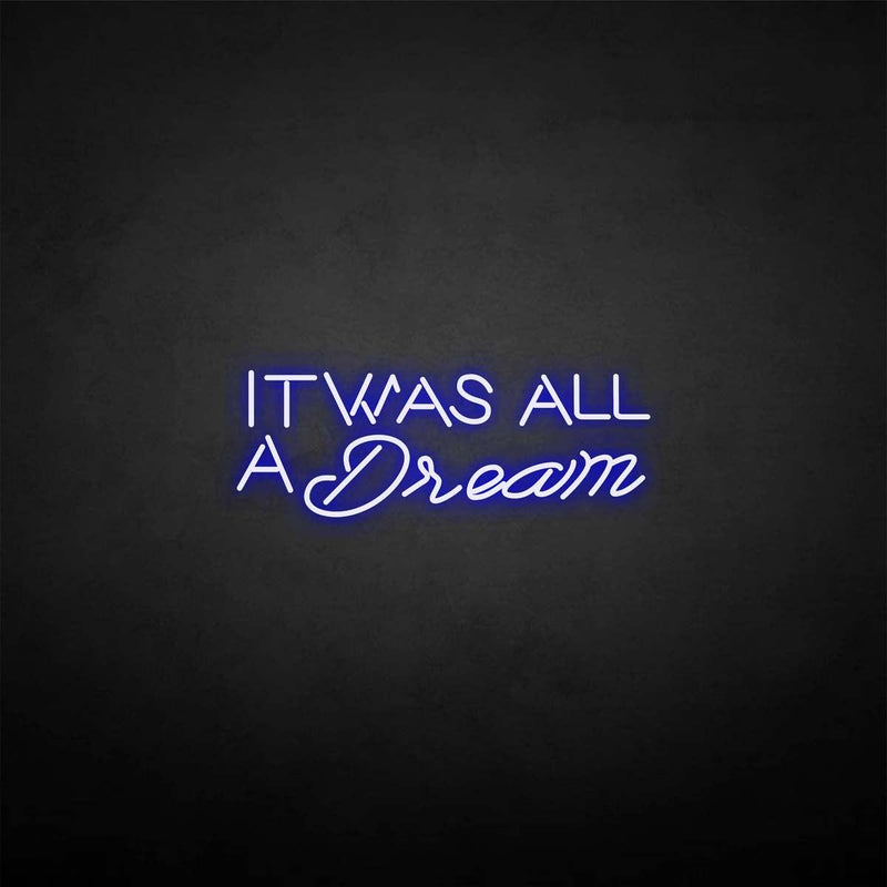 'IT WAS ALL A DREAM 2' neon sign - VINTAGE SIGN