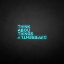 'Think about things differently' neon sign - VINTAGE SIGN