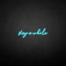 'Stay a while' neon sign - VINTAGE SIGN