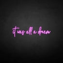 'It was all a dream3' neon sign - VINTAGE SIGN
