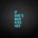 'If she's mad kiss her' neon sign - VINTAGE SIGN