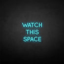 'Watch this space' neon sign - VINTAGE SIGN