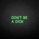 'Don't be a dick' neon sign - VINTAGE SIGN