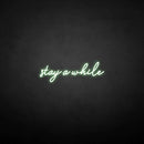 'Stay a while' neon sign - VINTAGE SIGN
