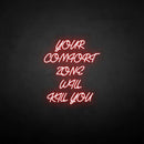 'Your comfort zone will kill you' neon sign - VINTAGE SIGN