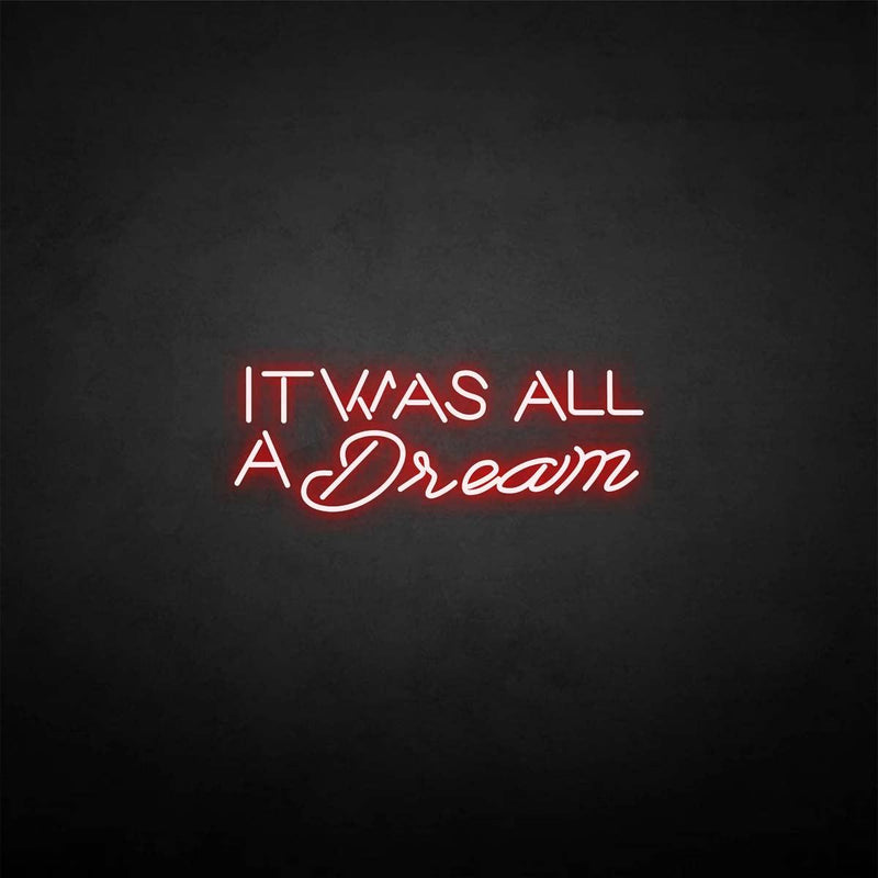 'IT WAS ALL A DREAM 2' neon sign - VINTAGE SIGN