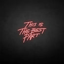 'This is the best part' neon sign - VINTAGE SIGN