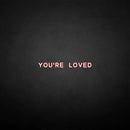 'You're loved' neon sign - VINTAGE SIGN