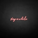 'Stay a while' neon sign - VINTAGE SIGN