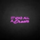 'IT WAS ALL A DREAM 2' neon sign - VINTAGE SIGN