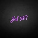 'Shall we?' neon sign - VINTAGE SIGN