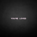 'You're loved' neon sign - VINTAGE SIGN
