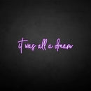 'It was all a dream3' neon sign - VINTAGE SIGN