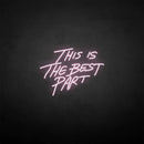 'This is the best part' neon sign - VINTAGE SIGN
