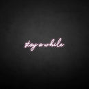 'Stay a while' neon sign - VINTAGE SIGN