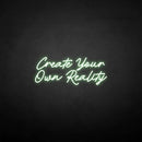 'Create Your Own Reality' neon sign - VINTAGE SIGN