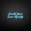 'Create Your Own Reality' neon sign - VINTAGE SIGN
