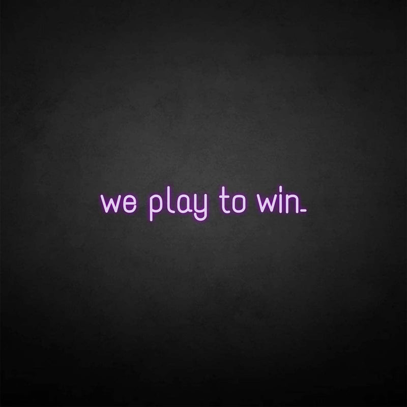 'we play to win' neon sign - VINTAGE SIGN