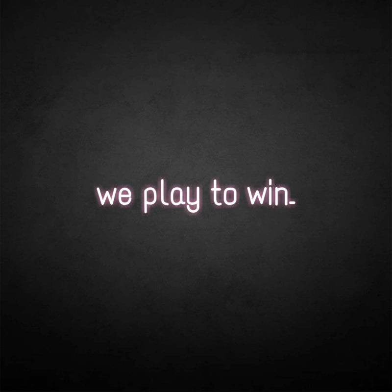 'we play to win' neon sign - VINTAGE SIGN