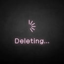 'Deleting' neon sign - VINTAGE SIGN