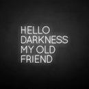 'HELLO DARKNESS MY OLD FRIEND' neon sig - VINTAGE SIGN