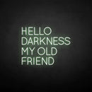 'HELLO DARKNESS MY OLD FRIEND' neon sig - VINTAGE SIGN