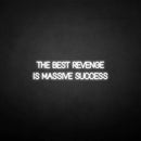 'THE BEST REVENGE IS MASSIVE SUCCESS' neon sign - VINTAGE SIGN
