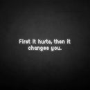 'First it hurts, then it changes you.' neon sign - VINTAGE SIGN