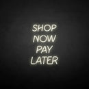 ‘Shop now pay later' neon sign - VINTAGE SIGN